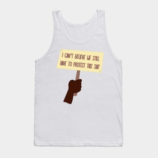 I Can’t Believe We Still Have to Protest This Tank Top